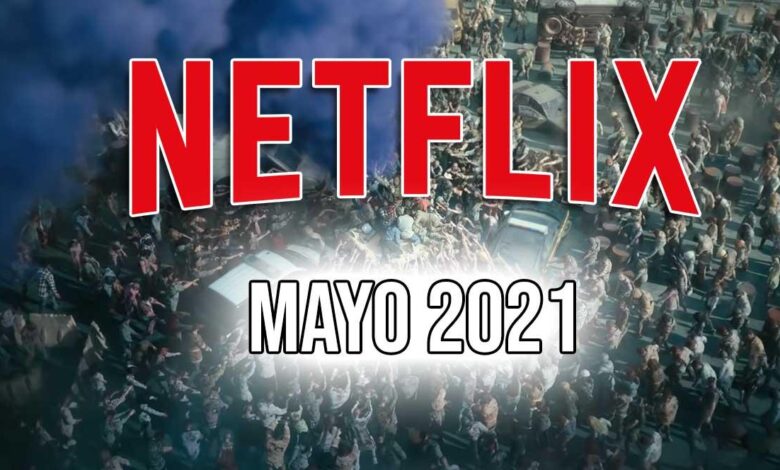 netflix mayo 2021